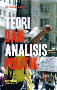 Analisis Politik: Memahami Dinamika Kekuasaan dan Kebijakan di Era Modern