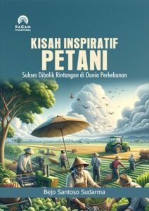 Inovasi di Dunia Perkebunan: Mendorong Produktivitas, Keberlanjutan, dan Kesejahteraan Petani