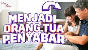 Menjadi Orang Tua yang Sabar: Panduan Praktis untuk Mengasuh Anak dengan Tenang dan Penuh Cinta