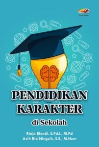 Peran Pendidikan Karakter di Sekolah: Membentuk Generasi Emas yang Berintegritas