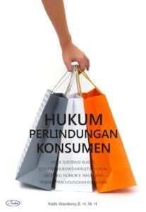 Perkembangan Hukum Perlindungan Konsumen: Menuju Konsumen yang Berdaya dan Pasar yang Adil