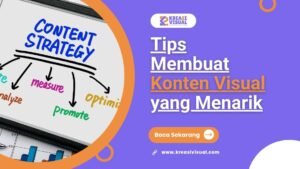 Tips Membuat Konten Visual yang Menarik: Panduan Lengkap untuk Memikat Audiens Anda