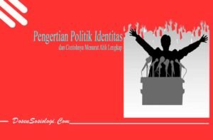 Politik Identitas: Antara Penguatan Komunitas dan Polarisasi Masyarakat