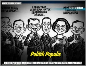 Tentu, mari kita bahas politik populis dalam artikel yang informatif dan mudah dipahami.