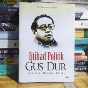 Gus Dur: Politik Pluralisme, Demokrasi, dan Kontroversi yang Mengiringi