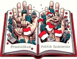 Politik dan Pendidikan Nasional: Hubungan Simbiosis yang Menentukan Masa Depan Bangsa