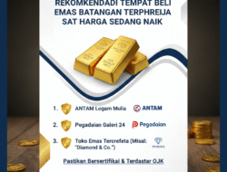 Rekomendasi Tempat Beli Emas Batangan Terpercaya Saat Harga Sedang Naik