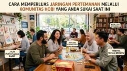 Cara Memperluas Jaringan Pertemanan Melalui Komunitas Hobi Yang Anda Sukai Saat Ini